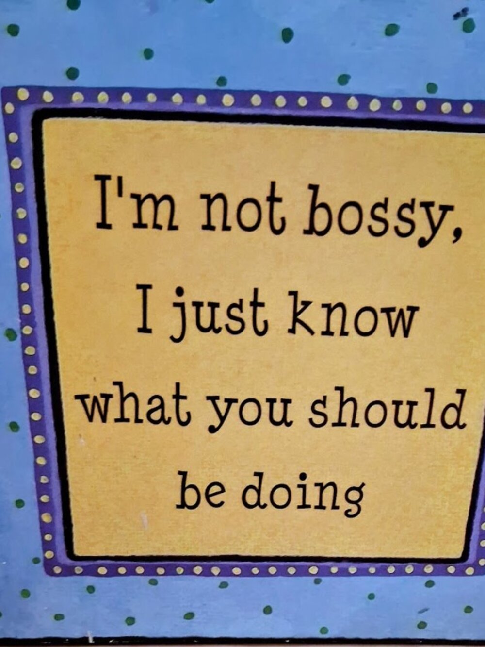 Hobby Lobby "I'm Not Bossy" Funny Quote Sign 6.75" MDF Stand or Hang